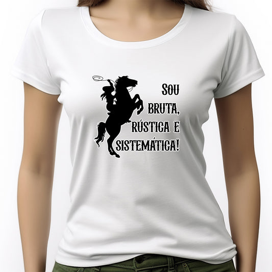CAMISETA FEMININA BRUTA RÚSTICA E SISTEMÁTICA